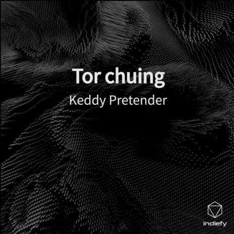 Tor chuing | Boomplay Music