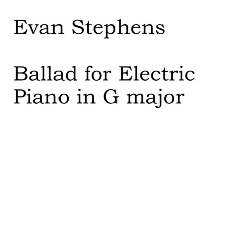 Ballad for Electric Piano | Boomplay Music