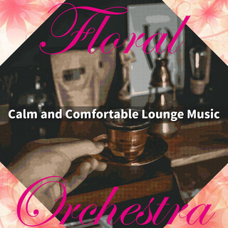 Calm and Comfortable Lounge Music