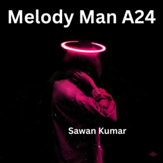 Melody Man A24