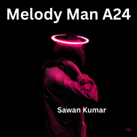 Melody Man A24 | Boomplay Music