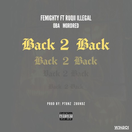 BACK 2 BACK ft. RUQII ILLEGAL & OBA MORDRED | Boomplay Music