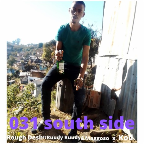 031 South Side ft. Ruudy Ruudy, Maggoso & Kod | Boomplay Music