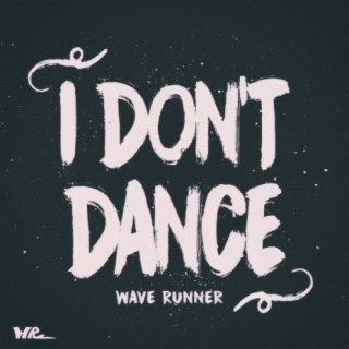 I Don't Dance lyrics | Boomplay Music
