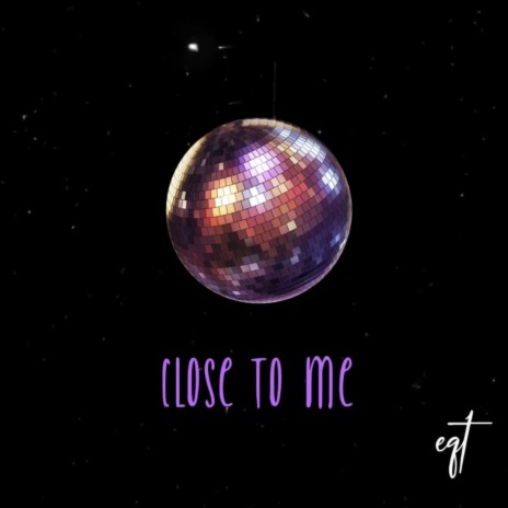 close to me | Boomplay Music