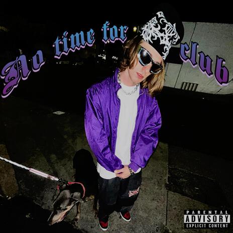 No Time For the Club | Boomplay Music