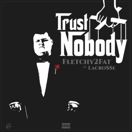 Trust Nobody ft. Lacro$$e | Boomplay Music