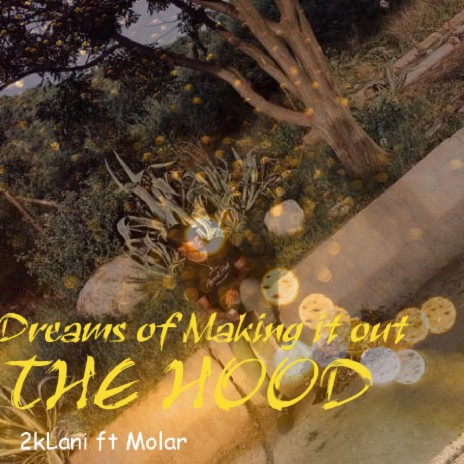 Dreams of Making it out the HOOD ft. Molar | Boomplay Music