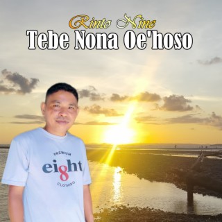 Tebe Nona Oe'hoso (Pop Daerah Timor-Ntt)