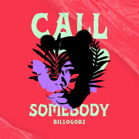 Call Somebody | Boomplay Music