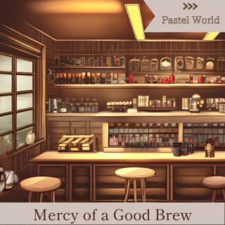 Mercy of a Good Brew