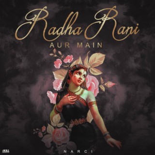 Radha Rani Aur Main