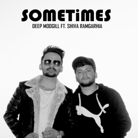 Sometimes ft. Shiva Ramgarhia | Boomplay Music