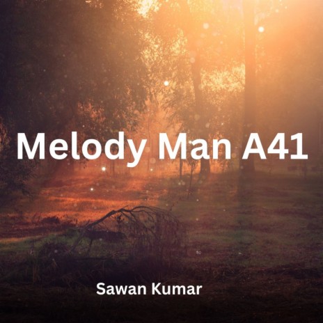 Melody Man A41 | Boomplay Music