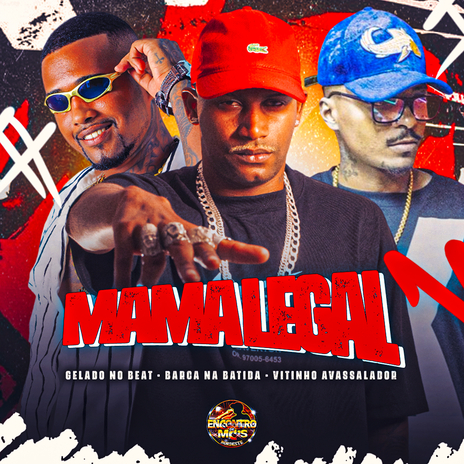 Mama Legal ft. Gelado no Beat & Vitinho Avassalador | Boomplay Music