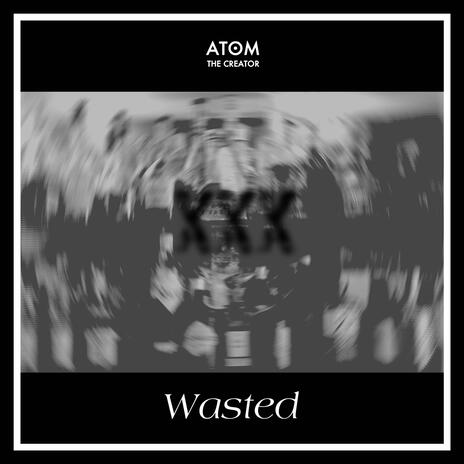 Wasted | Boomplay Music