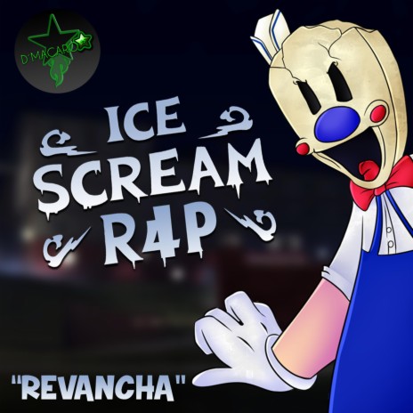 Ice Scream 4 Rap (Revancha) | Boomplay Music