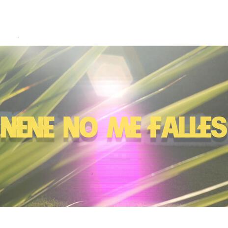 Nene no me falles | Boomplay Music