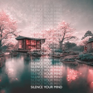 Silence Your Mind: Serene Meditation with Zen Garden Sounds & Japanese Flute for Dropping Distraction & Focus, Rest in This Moment, In Silence, Stillness, Awareness