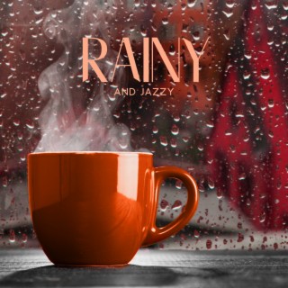 Rainy and Jazzy: Avocado Toast Morning, Relax Brunch Time, Cozy and Comforting Music for Eating