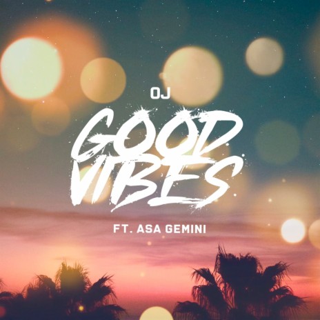 Good Vibes ft. Asa Gemini | Boomplay Music