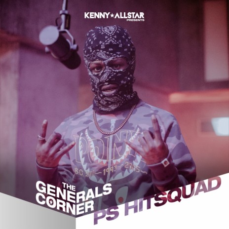 The Generals Corner (PS Hitsquad) ft. PS Hitsquad 🅴 | Boomplay Music