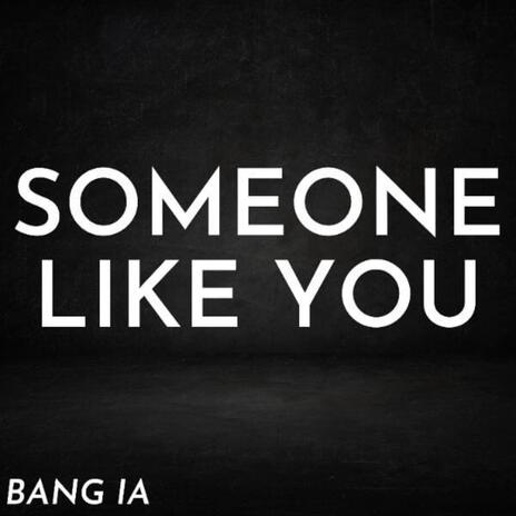 Someone Like You | Boomplay Music