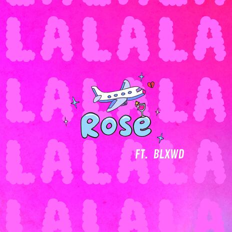 Rose ft. BLXWD | Boomplay Music