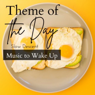 Theme of the Day - Music to Wake Up