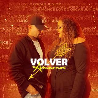 Volver Amarnos ft. Oscar Junior lyrics | Boomplay Music