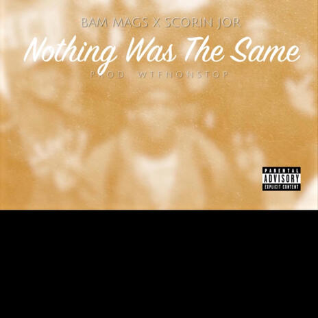 Nothing was the same ft. Scorinjor | Boomplay Music