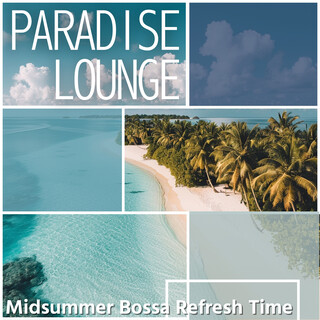 Midsummer Bossa Refresh Time