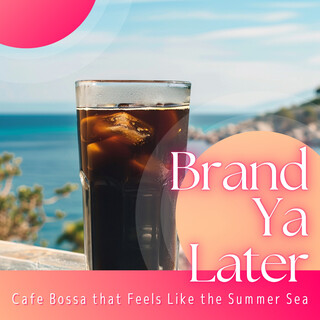 Cafe Bossa that Feels Like the Summer Sea