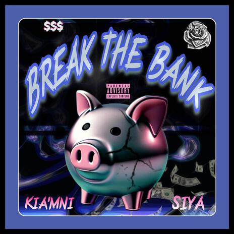 Break The Bank ft. Siya | Boomplay Music