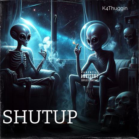 Shutup | Boomplay Music