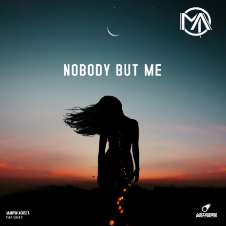 Nobody But Me (Original Mix) ft. Leela D | Boomplay Music