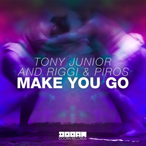 Make You Go ft. Riggi & Piros | Boomplay Music