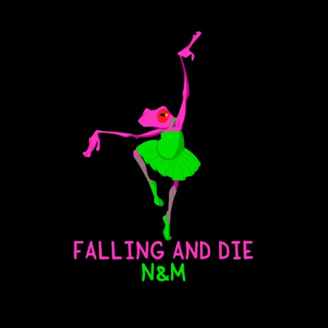 Falling And Die | Boomplay Music