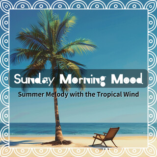 Summer Melody with the Tropical Wind