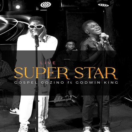 Super Star (Live) ft. Godwin King | Boomplay Music