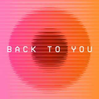 Back to You