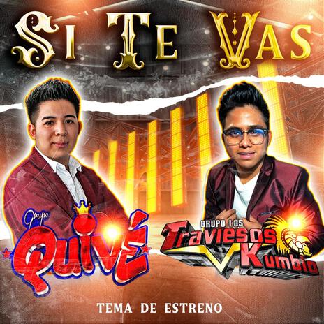 Si Te Vas ft. LOS TRAVIESOS KUMBIA OFICIAL | Boomplay Music