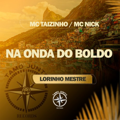 Na Onda do Boldo ft. Mc Nick & Lorinho Mestre | Boomplay Music