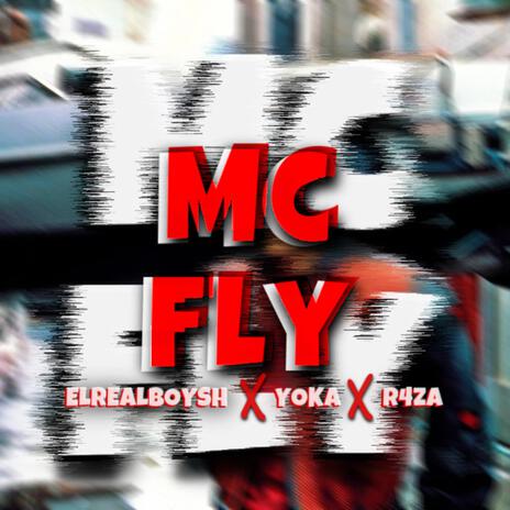 Mc Fly ft. R4ZA & Real Boysh | Boomplay Music