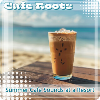 Summer Cafe Sounds at a Resort