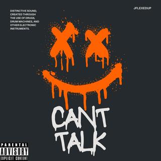 CANT TALK