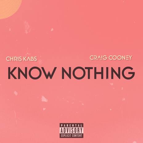 Know nothing ft. Craig Cooney | Boomplay Music