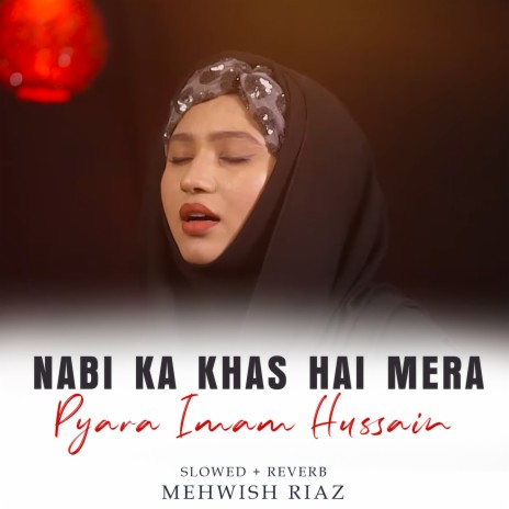 Nabi Ka Khas Hai Mera Pyara Imam Hussain Lofi | Boomplay Music