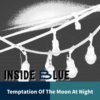 Temptation of the Moon at Night