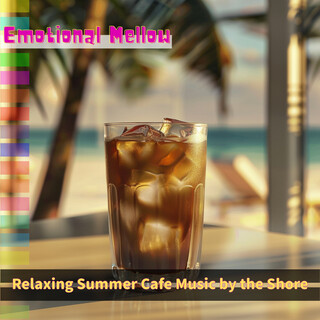 Relaxing Summer Cafe Music by the Shore